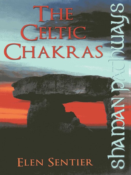 Title details for The Celtic Chakras by Elen Sentier - Available